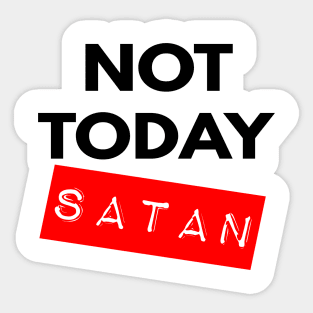 Not Today Satan Christian Sticker